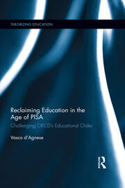 Reclaiming Education in the Age of PISA: Challenging OECD’s Educational Order book cover