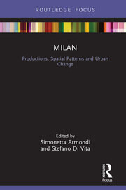 Milan: Productions, Spatial Patterns and Urban Change book cover
