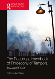 The Routledge Handbook of Philosophy of Temporal Experience book cover