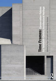 Time Frames: Conservation Policies for Twentieth-Century Architectural Heritage book cover