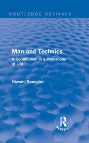 Routledge Revivals: Man and Technics (1932): A Contribution to a Philosophy of Life book cover