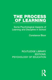 The Process of Learning: Some Psychological Aspects of Learning and Discipline in School book cover