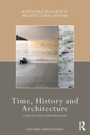 Time, History and Architecture: Essays on Critical Historiography book cover