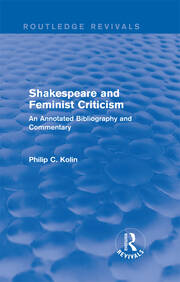 Routledge Revivals: Shakespeare and Feminist Criticism (1991): An Annotated Bibliography and Commentary book cover