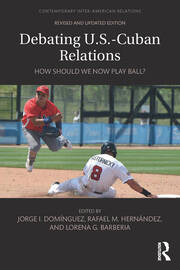 Debating U.S.-Cuban Relations: How Should We Now Play Ball? book cover