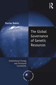 The Global Governance of Genetic Resources: Institutional Change and Structural Constraints book cover