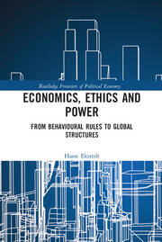 Economics, Ethics and Power: From Behavioural Rules to Global Structures book cover