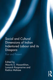 Social and Cultural Dimensions of Indian Indentured Labour and its Diaspora: Past and Present book cover