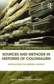 Sources and Methods in Histories of Colonialism: Approaching the Imperial Archive book cover