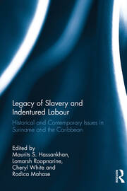 Legacy of Slavery and Indentured Labour: Historical and Contemporary Issues in Suriname and the Caribbean book cover