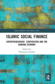 Islamic Social Finance: Entrepreneurship, Cooperation and the Sharing Economy book cover