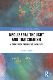 Neoliberal Thought and Thatcherism: ‘A Transition From Here to There?’ book cover