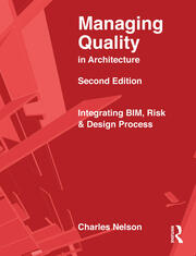 Managing Quality in Architecture: Integrating BIM, Risk and Design Process book cover