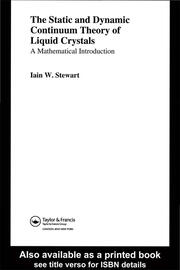 The Static and Dynamic Continuum Theory of Liquid Crystals: A Mathematical Introduction book cover