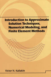 Introduction to Approximate Solution Techniques, Numerical Modeling, and Finite Element Methods book cover