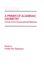 A Primer of Algebraic Geometry: Constructive Computational Methods book cover