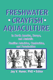 Freshwater Crayfish Aquaculture in North America, Europe, and Australia: Families Astacidae, Cambaridae, and Parastacidae book cover