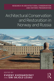 Architectural Conservation and Restoration in Norway and Russia book cover