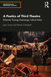 A Poetics of Third Theatre: Performer Training, Dramaturgy, Cultural Action book cover