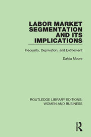 Labor Market Segmentation and its Implications: Inequality, Deprivation, and Entitlement book cover