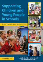 Supporting Children and Young People in Schools: A Guide for Foundation Degree Students book cover