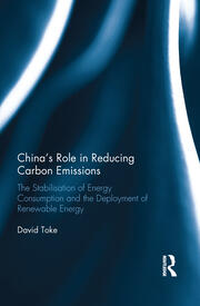 China’s Role in Reducing Carbon Emissions: The Stabilisation of Energy Consumption and the Deployment of Renewable Energy book cover