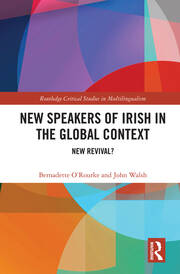 New Speakers of Irish in the Global Context: New Revival? book cover