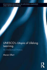 UNESCO�s Utopia of Lifelong Learning: An Intellectual History book cover