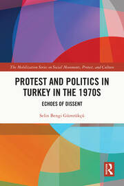Protest and Politics in Turkey in the 1970s: Echoes of Dissent book cover