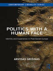 Politics with a Human Face: Identity and Experience in Post-Soviet Europe book cover