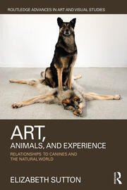 Art, Animals, and Experience: Relationships to Canines and the Natural World book cover