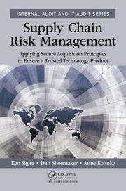 Supply Chain Risk Management: Applying Secure Acquisition Principles to Ensure a Trusted Technology Product book cover