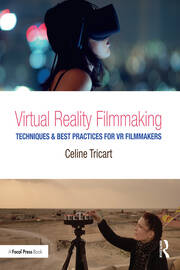 Virtual Reality Filmmaking: Techniques & Best Practices for VR Filmmakers book cover