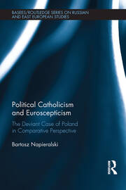 Political Catholicism and Euroscepticism: The Deviant Case of Poland in Comparative Perspective book cover