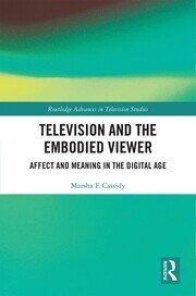 Television and the Embodied Viewer: Affect and Meaning in the Digital Age book cover