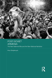 Post-Soviet Armenia: The New National Elite and the New National Narrative book cover