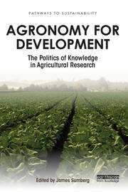 Agronomy for Development: The Politics of Knowledge in Agricultural Research book cover