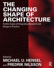 The Changing Shape of Architecture: Further Cases of Integrating Research and Design in Practice book cover