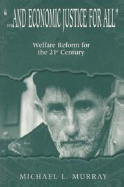 ...and Economic Justice for All: Welfare Reform for the 21st Century book cover