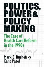 Politics, Power and Policy Making: Case of Health Care Reform in the 1990s book cover