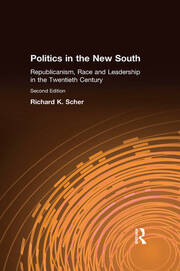 Politics in the New South: Republicanism, Race and Leadership in the Twentieth Century book cover