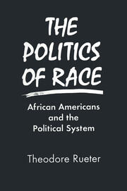 The Politics of Race: African Americans and the Political System book cover