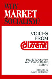 Why Market Socialism?: Voices from Dissent book cover