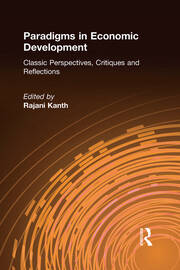 Paradigms in Economic Development: Classic Perspectives, Critiques and Reflections book cover