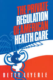 The Private Regulation of American Health Care book cover