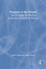 Property to the People: The Struggle for Radical Economic Reform in Russia: The Struggle for Radical Economic Reform in Russia book cover