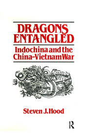 Dragons Entangled: Indochina and the China-Vietnam War book cover