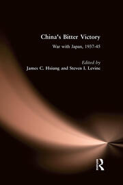 China's Bitter Victory: War with Japan, 1937-45 book cover