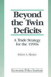 Beyond the Twin Deficits: A Trade Strategy for the 1990's: A Trade Strategy for the 1990's book cover