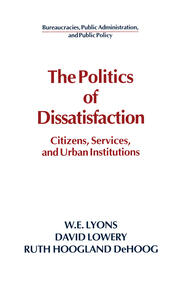 The Politics of Dissatisfaction: Citizens, Services and Urban Institutions book cover